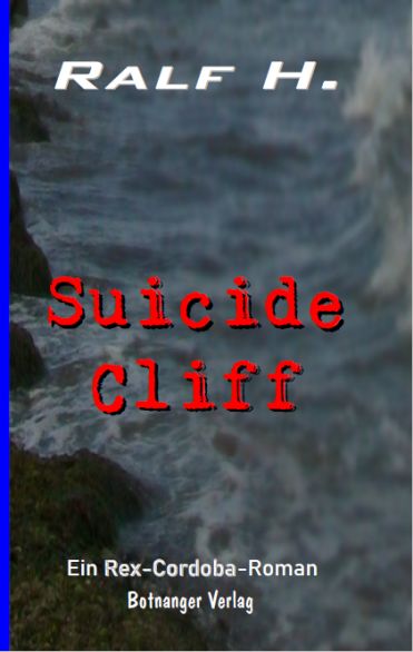 Ralf H. - Rex Cordoba: Suicide Cliff